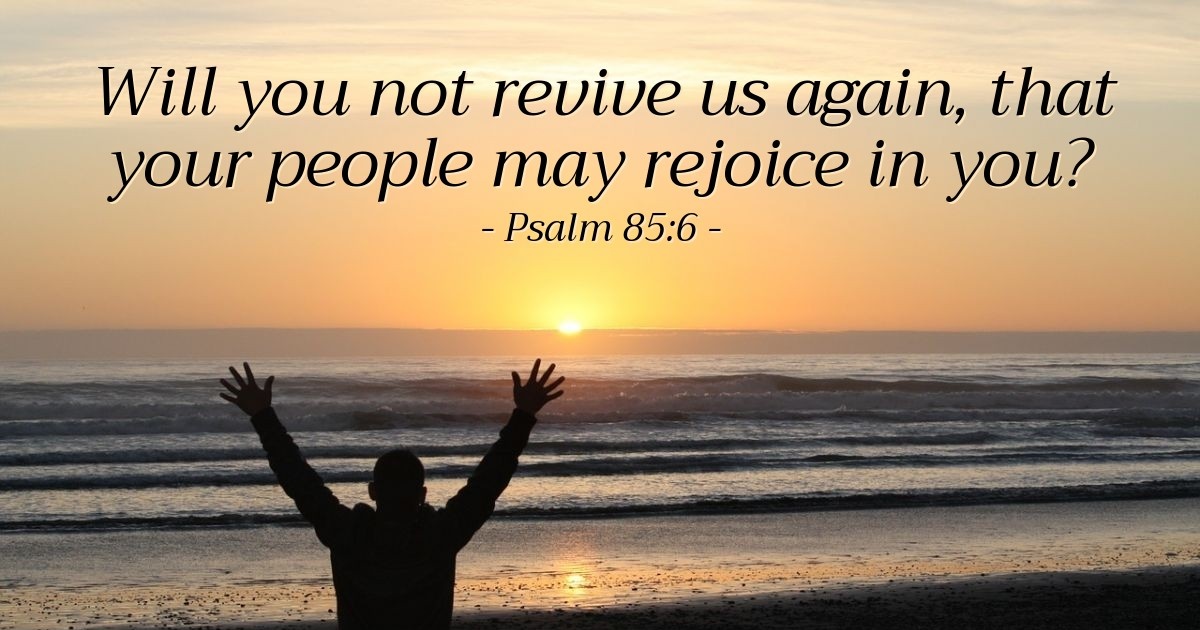 Psalm 85:6 — Verse of the Day for 04/28/2025