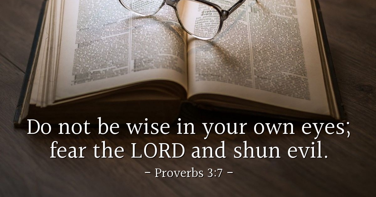 Proverbs 3:7 — Verse of the Day for 05/06/2025