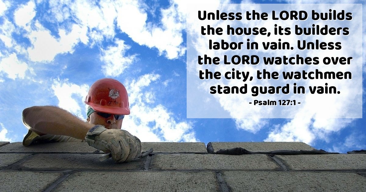 Psalm 127:1 — Verse of the Day for 07/01/2025