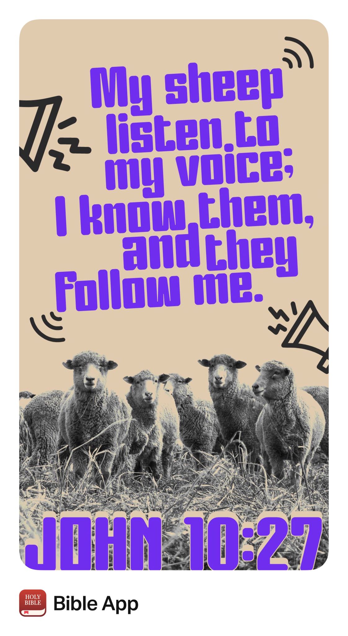My sheep hear My voice, and I know them, and they follow Me.