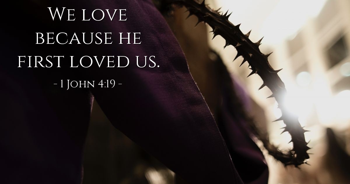 1 John 4:19 — Verse of the Day for 08/19/2025