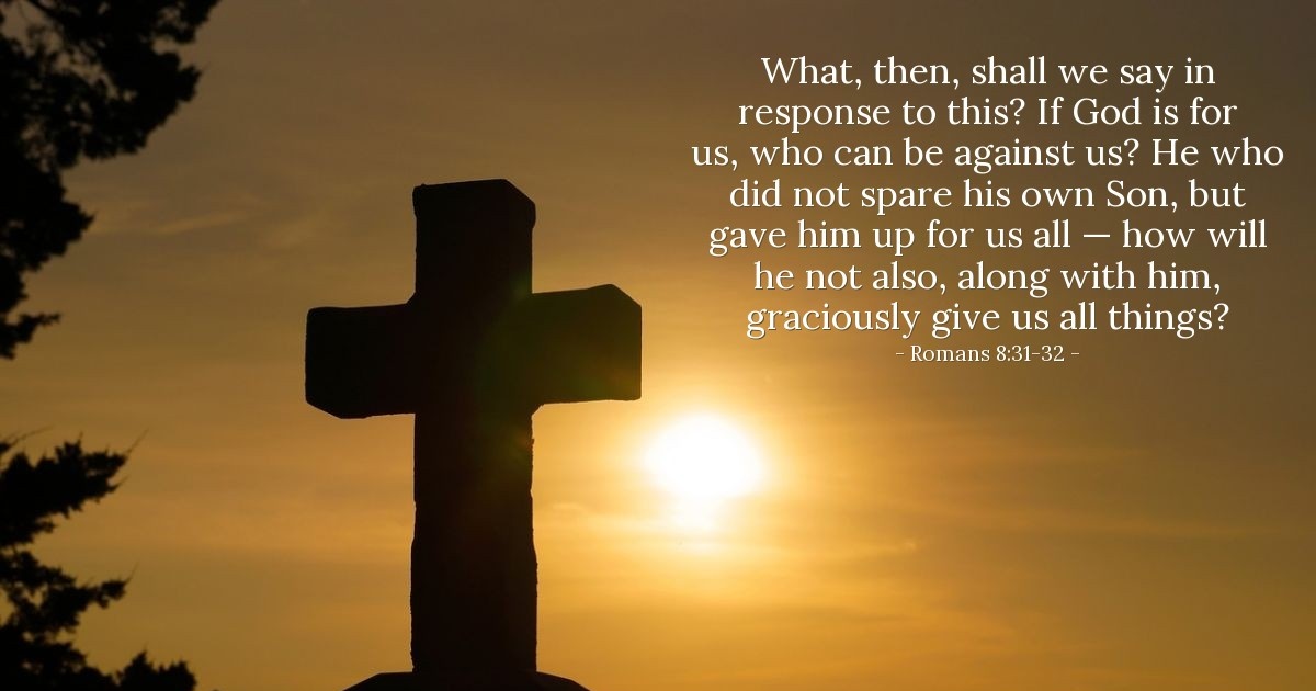 Romans 8:31-32 — Verse of the Day for 08/03/2025