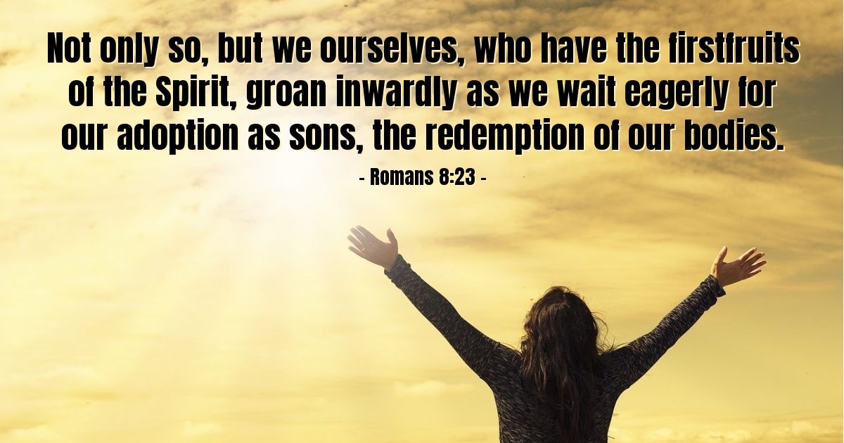 Romans 8:23 — Verse of the Day for 09/20/2025