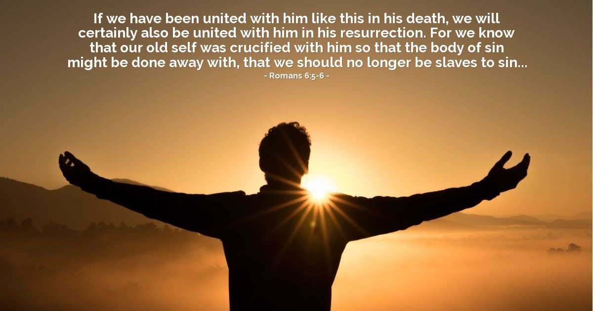 Romans 6:5-6 — Verse of the Day for 11/05/2025