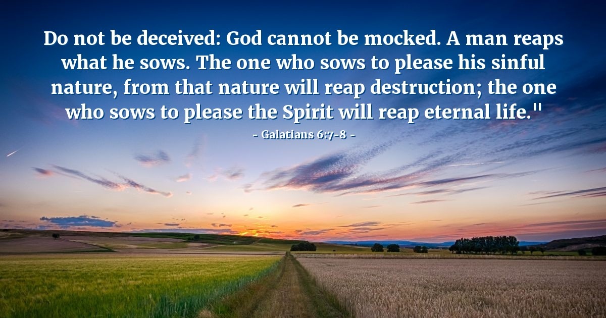 Galatians 6:7-8 — Verse of the Day for 01/21/2026